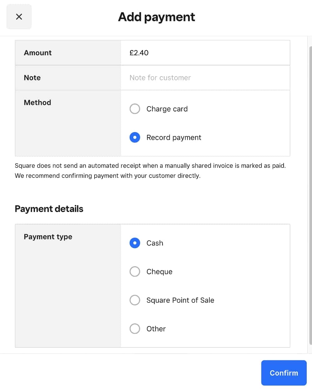 Square allows you to manually record a payment for an invoice